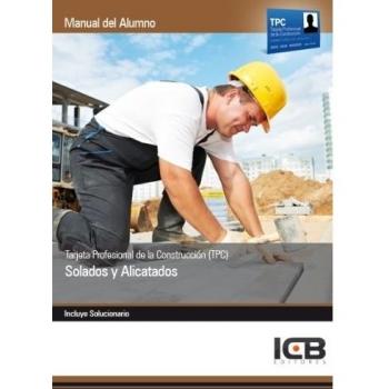 Tarjeta Profesional de la Construcción (Tpc). Solados y Alicatados