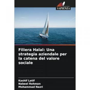 Latif, Kashif: Filiera Halal: Una strategia aziendale per la catena del valore sociale
