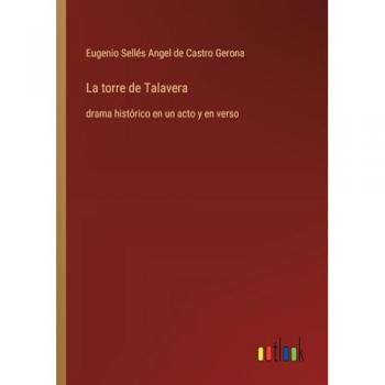 La torre de Talavera: drama histórico en un acto y en verso