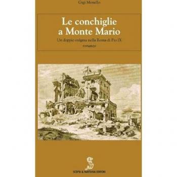 Le conchiglie a Monte Mario. Un doppio enigma nella Roma di Pio IX