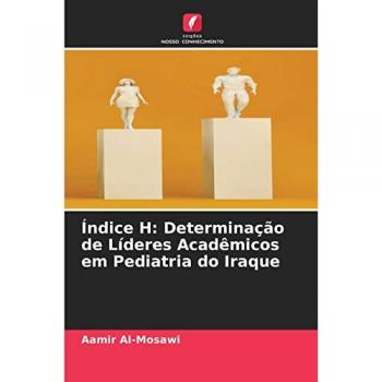 Al-Mosawi, Aamir: Índice H: Determinação de Líderes Acadêmicos em Pediatria do Iraque