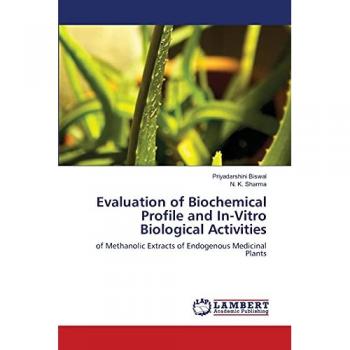 Evaluation of Biochemical Profile and In-Vitro Biological Activities: of Methanolic Extracts of Endogenous Medicinal Plants