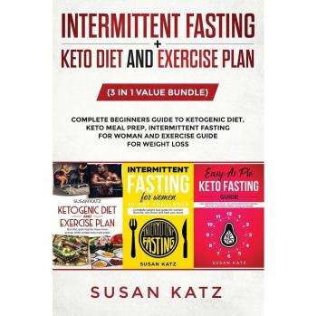 INTERMITTENT FASTING + KETO DIET AND EXERCISE PLAN: