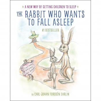 Carl-Johan Forssén Ehrlin The Rabbit Who Wants To Fall Asleep: A New Way Of Getting Children To Sleep