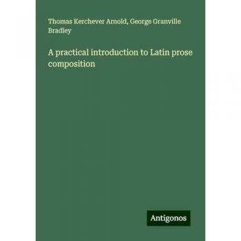 A practical introduction to Latin prose composition