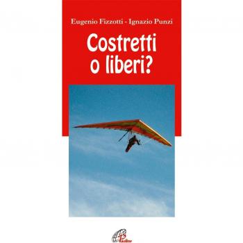 Costretti o liberi?