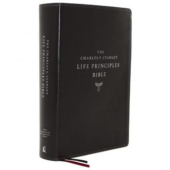 NASB Charles F. Stanley Life Principles Bible 2nd Edition Leathersoft Black Thumb Indexed Comfort Print Holy Bible New American Standard Bible by General