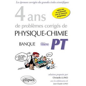 4 Ans de Problèmes Corrigés de Physique-Chimie Banque Filière PT 2012-2015