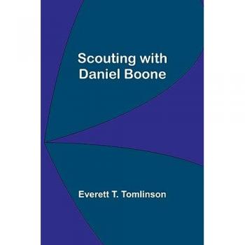 Tomlinson, Everett T.: Scouting with Daniel Boone