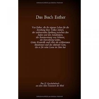 Luther, Martin: Das Buch Esther, das 12. Geschichtsbuch aus dem Alten Testament der Bibel