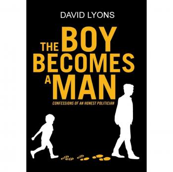 THE BOY BECOMES A MAN: CONFESSIONS OF AN HONEST POLITICIAN