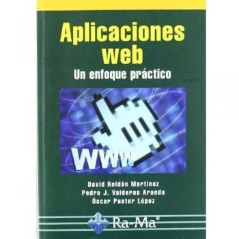 Aplicaciones Web. Un enfoque práctico (Tapa blanda).