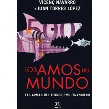 LOS AMOS DEL MUNDO. LAS ARMAS DEL TERRORISMO FINANCIERO