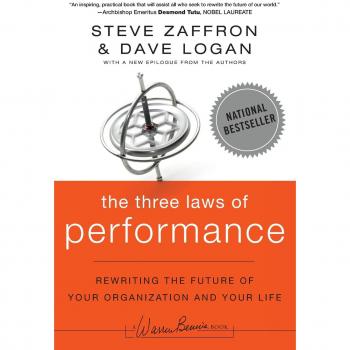 The Three Laws of Performance: Rewriting the Future of Your Organization and Your Life