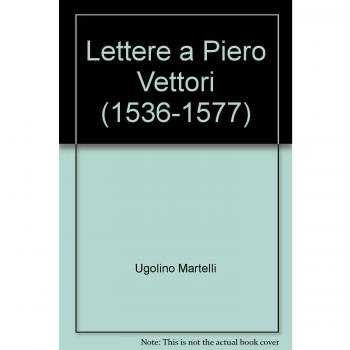 Lettere a Piero Vettori (1536-1577)