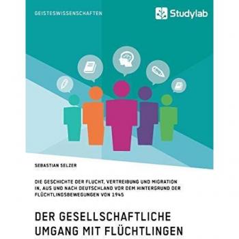 Gesellschaftlicher Umgang mit Flüchtlingen vor dem Hintergrund der Flüchtlingsbewegungen von 1945