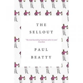 The Sellout: WINNER OF THE MAN BOOKER PRIZE 2016, Beatty, Paul, Used; Good Book