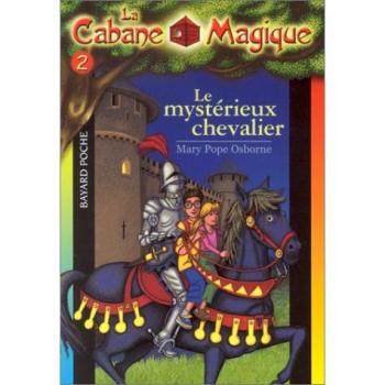 La Cabane magique, tome 2 : Le Mystérieux chevalier