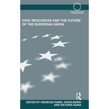 Civic Resources and the Future of the European Union (Routledge Advances in European Politics, 85, Band 85)
