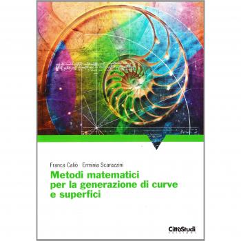 Metodi matematici per la generazione di curve e superfici