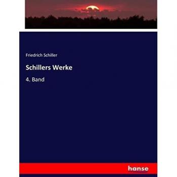 Schillers Werke: 4. Band