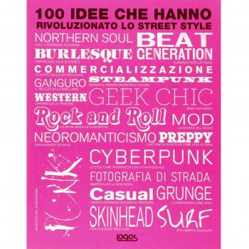 100 idee che hanno rivoluzionato lo street style