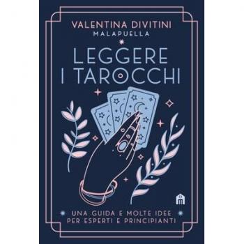 Leggere i tarocchi. Una guida e molte idee per esperti e principianti