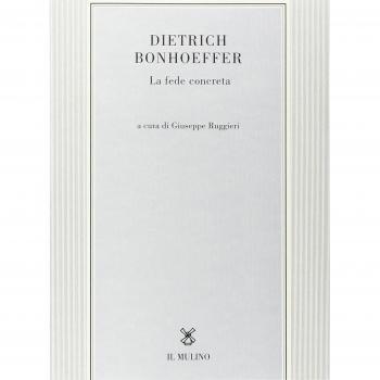 Dietrich Bonhoeffer. La fede concreta