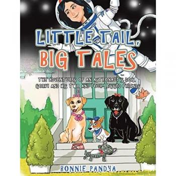 Little Tail, Big Tales: The Adventures of an Astronaut's Dog, Gorby and His Two and Four Legged Friends
