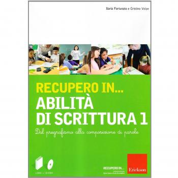 Recupero in... abilità di scrittura. CD-ROM. Con libro. Dal pregrafismo alla composizione di parole