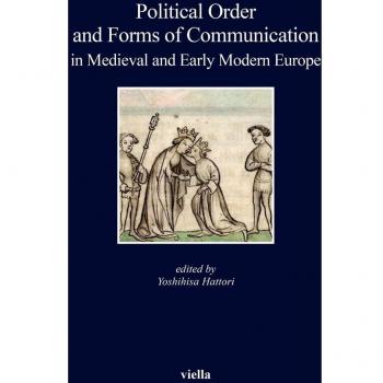 Political order and forms of communication in medieval and early modern Europe