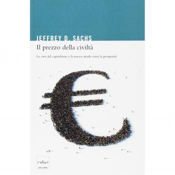 Il prezzo della civiltà. La crisi del capitalismo e la nuova strada verso la prosperità
