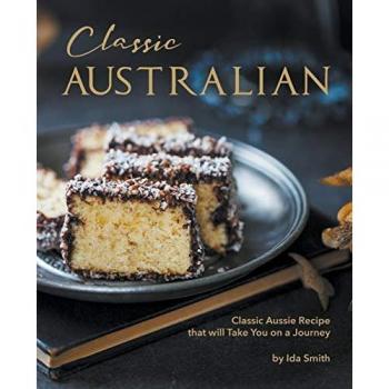Smith, Ida: Classic Australian Recipes that will Make You Visit