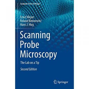 Scanning Probe Microscopy: The Lab on a Tip (Graduate Texts in Physics)