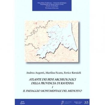 Atlante dei beni archeologici della provincia di Ravenna. Il paesaggio monumentale del Medioevo
