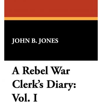 A Rebel War Clerk's Diary, Vol. 1: Vol. I
