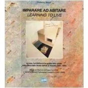 Imparare ad abitare. La casa, l'architettura e la qualità dello spazio nella ricerca dello studio Salvati e Tresoldi