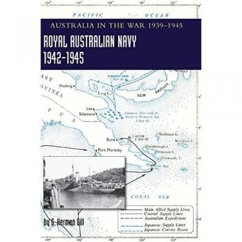 ROYAL AUSTRALIAN NAVY 1942-1945 Volume 2 : Australia in the War of 1939-1945