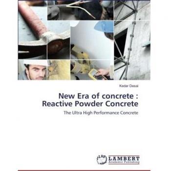 New Era of concrete : Reactive Powder Concrete: The Ultra High Performance Concrete
