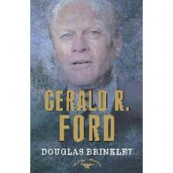 Gerald R. Ford: The 38th President, 1974-1977 (American Presidents)
