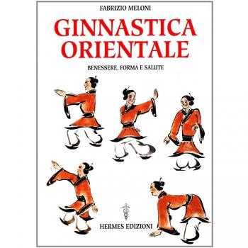 Ginnastica orientale. Benessere e salute