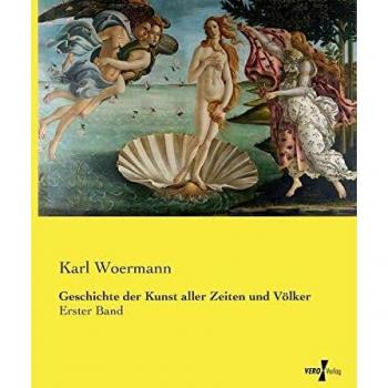 Geschichte der Kunst aller Zeiten und Völker: Erster Band