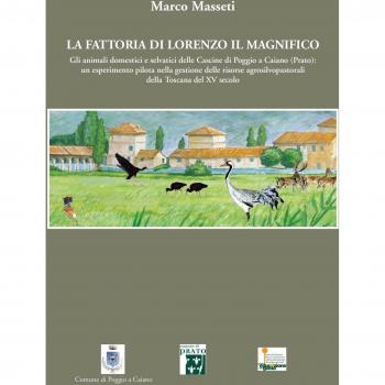 La fattoria di Lorenzo Il Magnifico. Gli animali domestici e selvatici delle Cascine di Poggio a Caiano