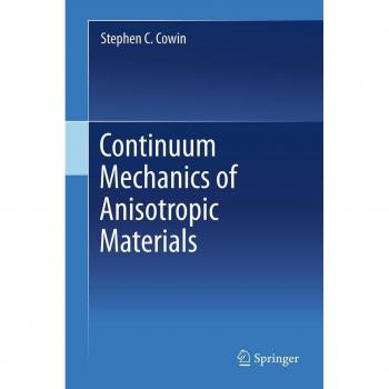 Continuum Mechanics of Anisotropic Materials