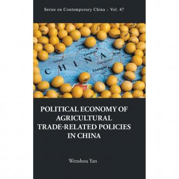 Yan, Wenshou: Political Economy of Agricultural Trade-Related Policies in China