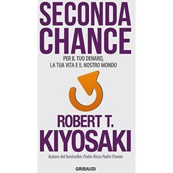 Seconda chance. Per il tuo denaro, la tua vita e il nostro mondo