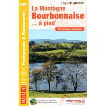La montagne bourbonnaise... à pied : 32 promenades & randonnées
