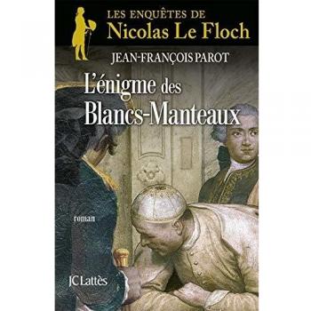 Les enquêtes de Nicolas Le Floch, commissaire au Châtelet. L'énigme des Blancs-Manteaux